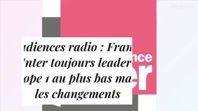 Audiences radio : France Inter toujours leader, Europe 1 au plus bas malgré les changements