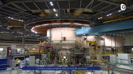 Reportage - Visite de l'Institut Laue-Langevin