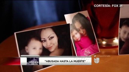 Abusada hasta la muerte: murió mientras huía de la violencia