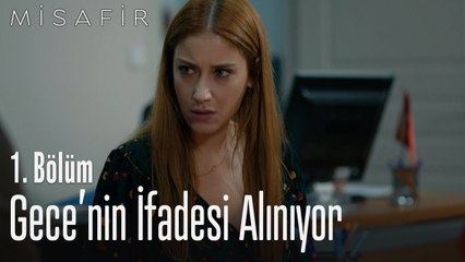 Gece'nin ifadesi alınıyor - Misafir 1. Bölüm