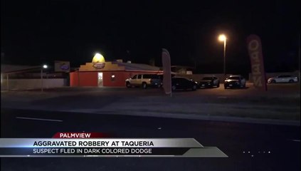 EXCLUSIVE: Aggravated Robbery at Palmview Taqueria