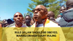 Rule of law should be obeyed, Wanjigi on high court ruling