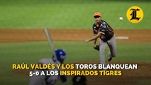 Raúl Valdés y los Toros blanquean 5-0 a los inspirados Tigres