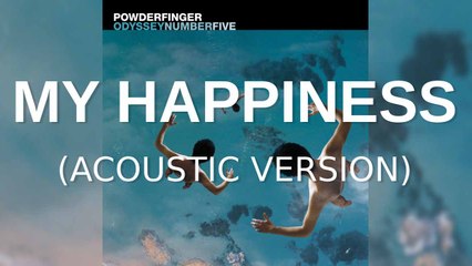 Powderfinger - My Happiness