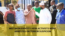 Mistaken identity: How activists were arrested on terror suspicion