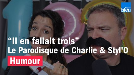 "Il en fallait trois", le Parodisque de Charlie & Styl'O