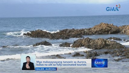 Mga makasaysayang tanawin sa Baler, Aurora, bukas na ulit sa fully-vaccinated tourists | Saksi