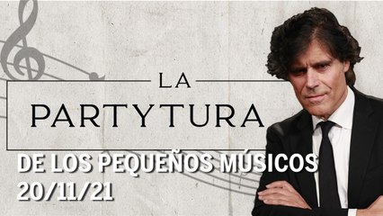 La Partytura de los pequeños músicos | 20/11/21 | Programa Completo