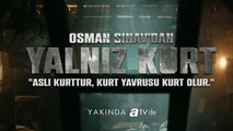 Yalnız Kurt 1. Tanıtımı -  ÇOK YAKINDA atv'de