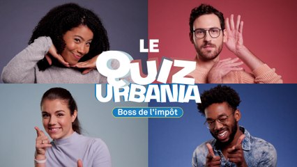 Boss de l'impôt | Le quiz URBANIA