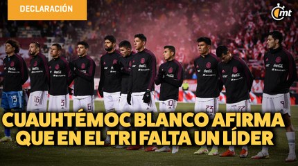 Cuauhtémoc Blanco afirma que en el Tri falta un líder y comunicación