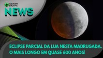 Ao Vivo | Eclipse parcial da Lua nesta madrugada. O mais longo em quase 600 anos! | 18/11/2021 | #OlharDigital