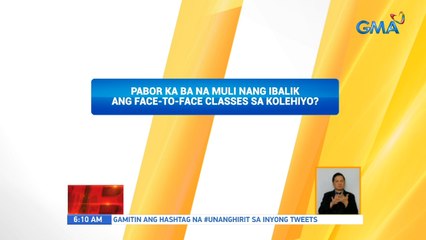Pabor ka ba na muli nang ibalik ang face-to-face classes sa kolehiyo | UB