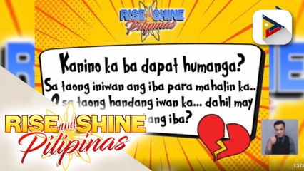 TANONG NG BAYAN | Kanino ka ba dapat humanga? Sa taong iniwan ang iba para mahalin ka, o sa taong handang iwan ka dahil may mahal kang iba?
