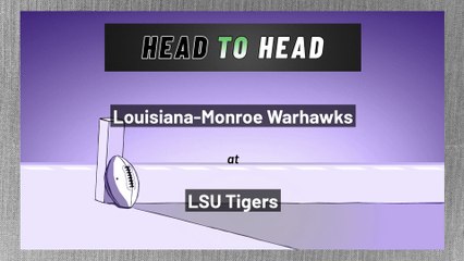 Louisiana-Monroe Warhawks at LSU Tigers: Over/Under