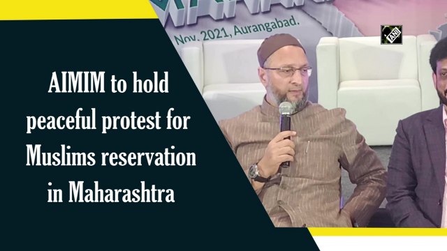 AIMIM to hold peaceful protest for Muslims reservation in Maharashtra