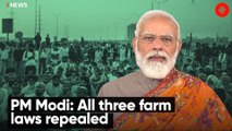 PM Modi: All three farm laws repealed