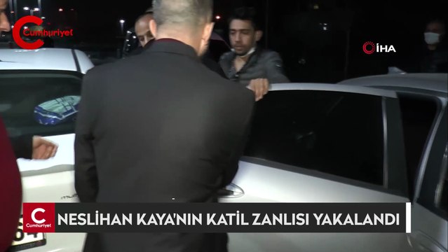 Neslihan Kaya’nın katil zanlısı yakalandı