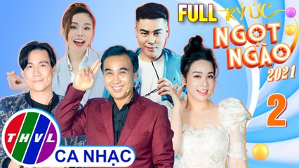 Ký ức ngọt ngào Mùa 2 - Tập 2 FULL: Ca sĩ Nhật Kim Anh và ca sĩ Khánh Phương