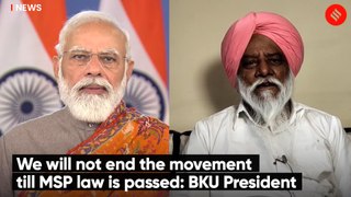 We will not end the movement till MSP law is passed: BKU President