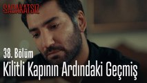 Kilitli kapının ardındaki geçmiş - Sadakatsiz 38. Bölüm