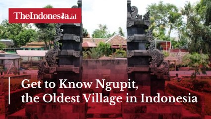 Get to Know Ngupit, the Oldest Village in Indonesia