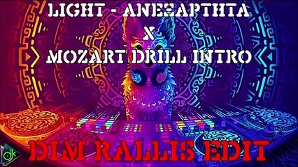 Light - Ανεξάρτητα x Mozart Drill Intro (Dim Rallis Edit)