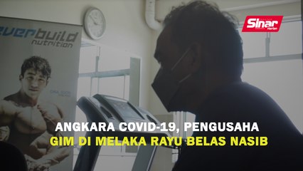 Angkara covid-19, pengusaha gim di Melaka rayu bela nasib