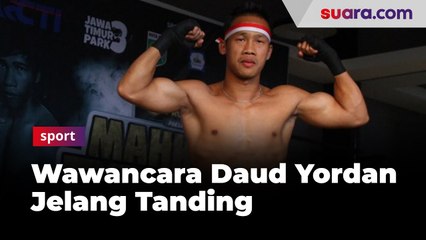 Wawancara Petinju Daud Yordan Jelang Pertandingan Malam Ini