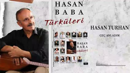 Hasan Turhan - Geç Anladım (Official Audio)
