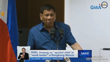 PRRD, tinawag na "spoiled child" at "weak leader" si Bongbong Marcos | Saksi