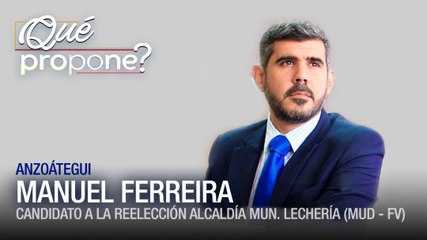 ¿Qué Propone? | Manuel Ferreira - VPItv