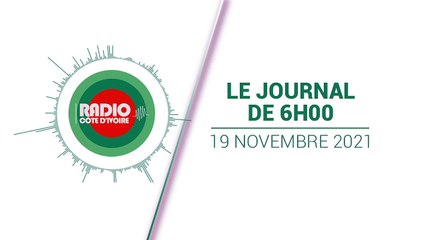 Journal 06h00 du 19 novembre 2021 [Radio Côte d'Ivoire]