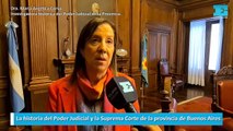 La historia del Poder Judicial y la Suprema Corte de la provincia de Buenos Aires