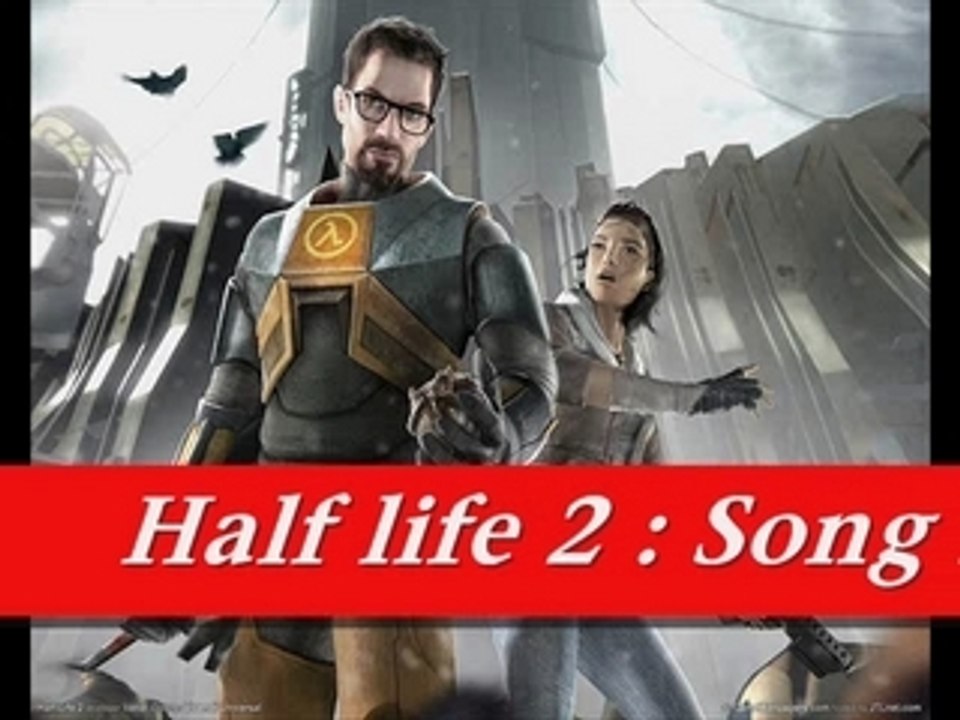 (MP3) Half Life 2 : Song 20-21 partie 1