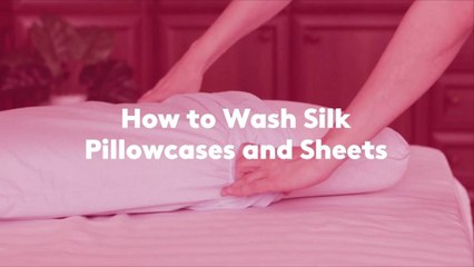 How to Wash Silk Pillowcases and Sheets