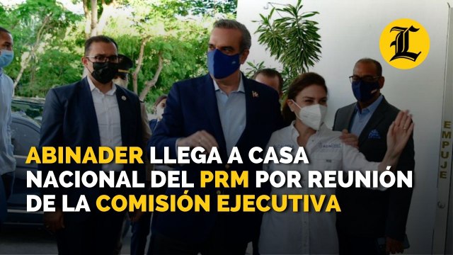 Presidente Abinader llega a casa nacional del PRM para iniciar la reunión de la comisión ejecutiva
