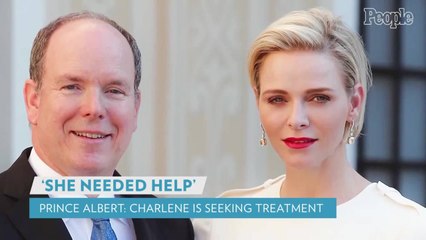 Prince Albert Tells PEOPLE Princess Charlene Is in a Treatment Facility: 'She Realized She Needed Help'