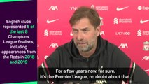 'No competition' that Premier League is best in the world - Klopp