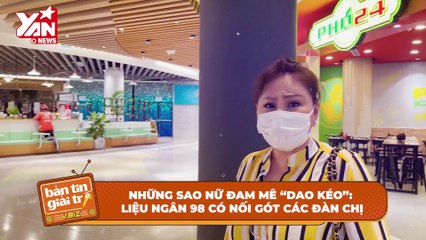 Những sao nữ mê “dao kéo”: Ngân 98 trên 2 lần, Phi Thanh Vân nhiều không đếm xuể | Điện Ảnh Net
