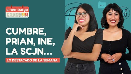 #EnVivo | #SinEmbargo Semanal | La Cumbre en Washington, el PRIAN, el INE, la SCJN…