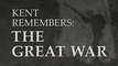 Kent Remembers: The Great War