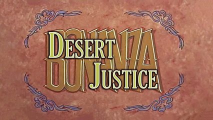 Bonanza TV SHOW _Desert_Justice