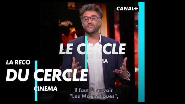 Les Magnétiques - La Recommandation du Cercle Cinéma