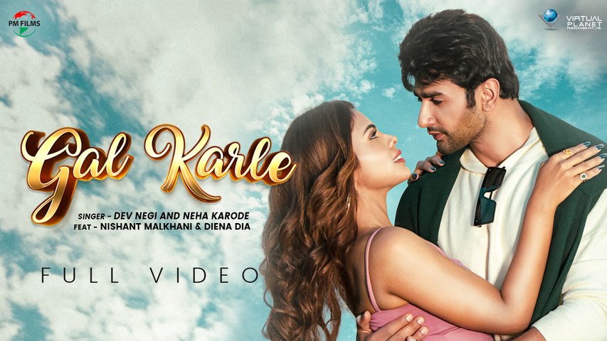 Gal Karle | Dev Negi & Neha Karode | ft. Nishant Malkhani & Deana Dia | New Punjabi Song 2021