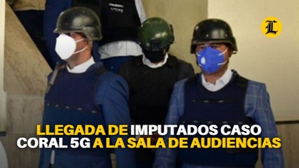 Llegada de imputados caso Coral 5G a la Sala de Audiencias