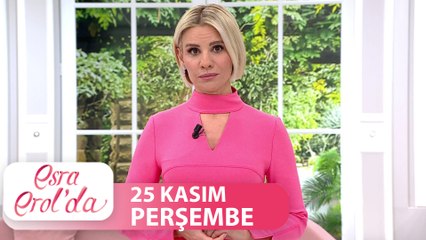 Esra Erol'da 25 Kasım Perşembe  Tek Parça