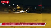 Ataşehir'de düğün sonrası çıkan kavgaya polis müdahalesi