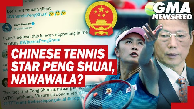 Chinese tennis star Peng Shuai, nawawala? | GMA News Feed