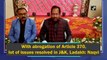 With abrogation of Article 370, lot of issues resolved in J&K, Ladakh: Naqvi